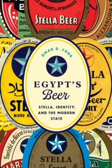 Egypt's Beer : Stella, Identity, and the Modern State