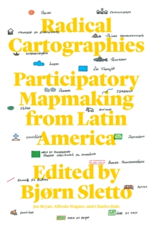 Radical Cartographies : Participatory Mapmaking from Latin America