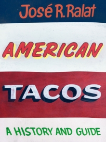 American Tacos : A History and Guide