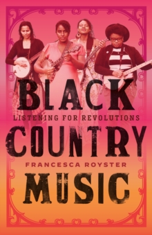 Black Country Music : Listening for Revolutions