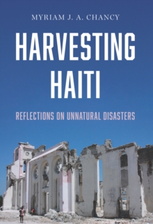 Harvesting Haiti : Reflections on Unnatural Disasters