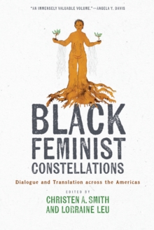 Black Feminist Constellations : Dialogue and Translation across the Americas