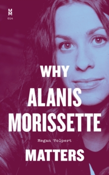University of Texas Press Why Alanis Morissette Matters