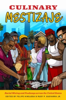 University of Texas Press Culinary Mestizaje , Racial Mixing And Foodways Across The United States