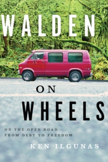 Walden on Wheels : On the Open Road from Debt to Freedom