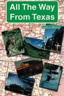 All the Way from Texas, Paperback / softback Book All the Way from Texas, Paperback / softback Book