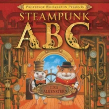 Professor Whiskerton Presents Steampunk ABC, Hardback Book Professor Whiskerton Presents Steampunk ABC, Hardback Book