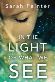 In the Light of What We See, Paperback Book In the Light of What We See, Paperback Book