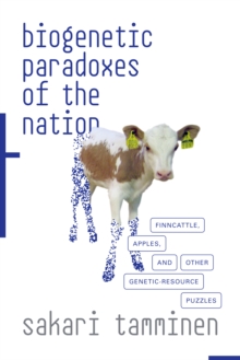 Biogenetic Paradoxes of the Nation : Finncattle, Apples, and Other Genetic-Resource Puzzles