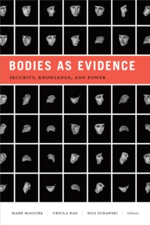 Bodies as Evidence : Security, Knowledge, and Power