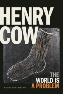 Henry Cow : The World Is a Problem