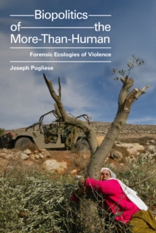 Biopolitics of the More-Than-Human : Forensic Ecologies of Violence