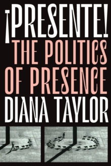 Presente! : The Politics of Presence