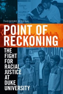 Point of Reckoning : The Fight for Racial Justice at Duke University