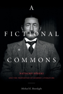 A Fictional Commons : Natsume Soseki and the Properties of Modern Literature