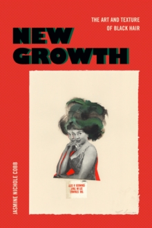 New Growth : The Art and Texture of Black Hair