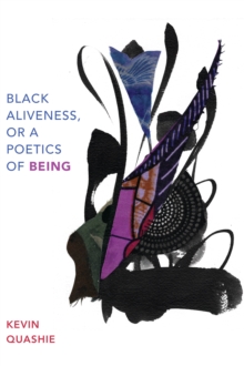 Black Aliveness, or A Poetics of Being