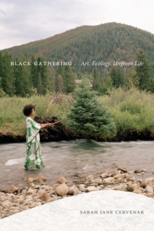 Black Gathering : Art, Ecology, Ungiven Life