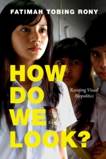 How Do We Look? : Resisting Visual Biopolitics