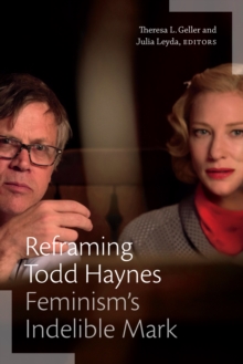 Reframing Todd Haynes : Feminism's Indelible Mark