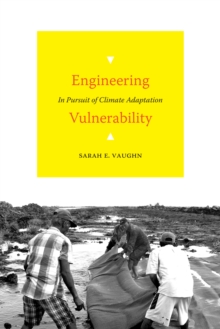 Engineering Vulnerability : In Pursuit of Climate Adaptation