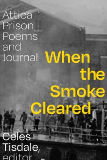 When the Smoke Cleared : Attica Prison Poems and Journal