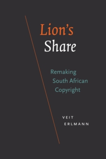 Lion's Share : Remaking South African Copyright