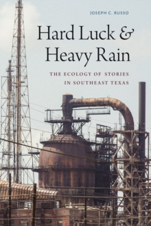 Hard Luck and Heavy Rain : The Ecology of Stories in Southeast Texas