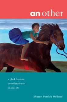 an other : a black feminist consideration of animal life