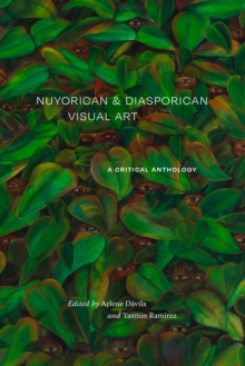 Nuyorican and Diasporican Visual Art : A Critical Anthology