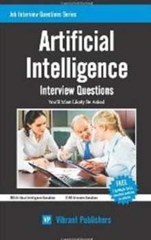 Artificial Intelligence : Interview Questions You'll Most Likely Be Asked, Paperback / softback Book Artificial Intelligence : Interview Questions You'll Most Likely Be Asked, Paperback / softback Book