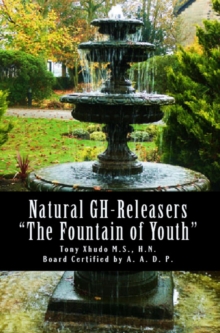 Natural GH Releasers "The Fountain Of Youth"