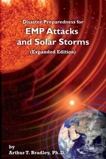 Disaster Preparedness for EMP Attacks and Solar Storms (Expanded Edition)