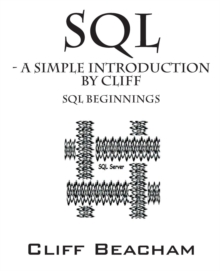 SQL- A Simple Introduction by Cliff : SQL Beginnings