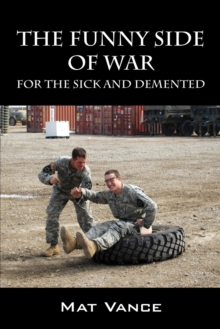 The Funny Side of War : For the Sick and DeMented