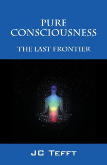 Pure Consciousness : The Last Frontier