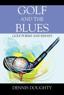 Golf and the Blues : Golf Poems and Essays