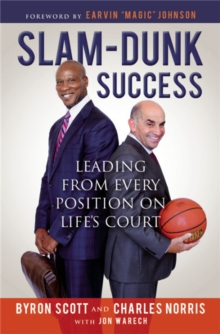 Slam-Dunk Success : Leading from Every Position on Life's Court, Paperback / softback Book Slam-Dunk Success : Leading from Every Position on Life's Court, Paperback / softback Book