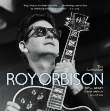 The Authorized Roy Orbison, Hardback Book The Authorized Roy Orbison, Hardback Book