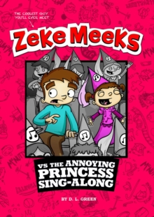 Zeke Meeks vs the Annoying Princess Sing-Along, Hardback Book Zeke Meeks vs the Annoying Princess Sing-Along, Hardback Book