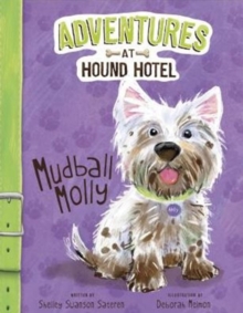 Adventures at Hound Hotel: Mudball Molly, Paperback / softback Book Adventures at Hound Hotel: Mudball Molly, Paperback / softback Book
