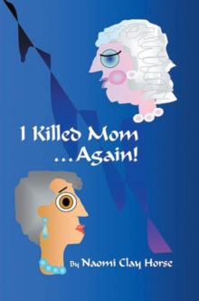 I Killed Mom . . . Again! : A True Story