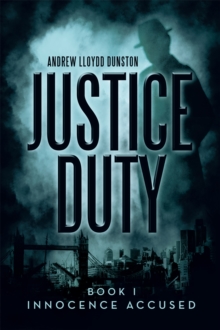 Justice Duty : Book I Innocence Accused