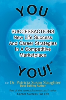 Successactions New Life Success and Career Strategies in a Competitive Marketplace : New Life Success and Career Strategies in a Competitive Marketplace