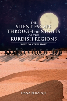 The Silent Escape Through the Nights of the Kurdish Regions : Based on a True Story