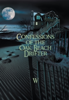 Confessions of the Oak Beach Drifter