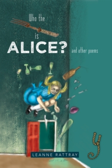 Who the Fork Is Alice? : And Other Poems