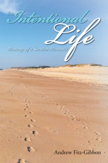 An Intentional Life : Musings of a Secular Monastic