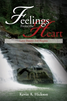 Feelings from the Heart : Love Poems for Regina