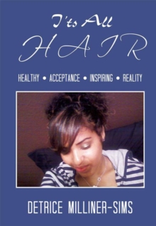 It's All Hair : Healthy * Acceptance * Inspiring * Reality